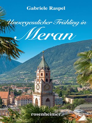 cover image of Unvergesslicher Frühling in Meran